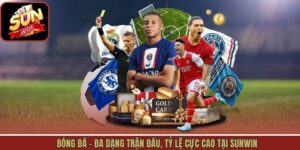 Bóng Đá - Đa Dạng Trận Đấu, Tỷ Lệ Cực Cao Tại Sunwin