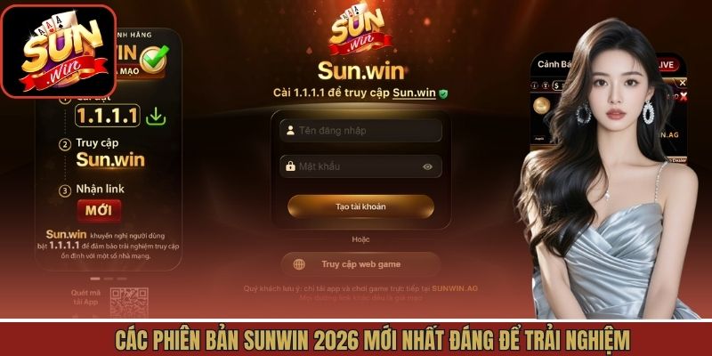 Các Phiên Bản Sunwin 2026 Mới Nhất Đáng Để Trải Nghiệm