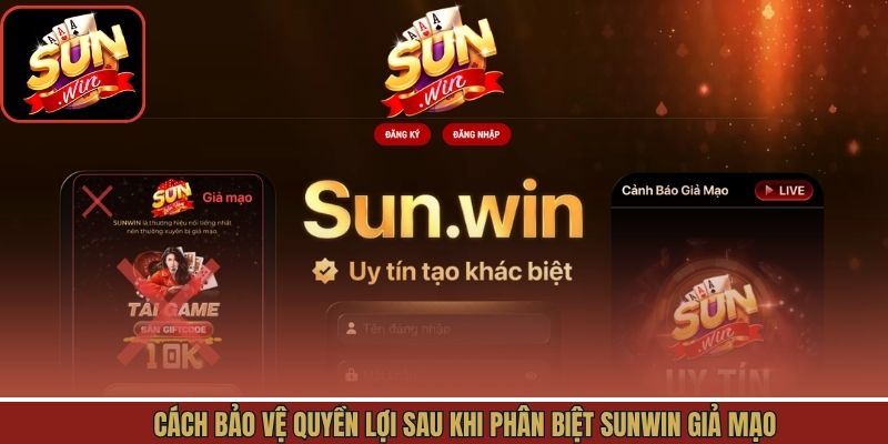 Cách bảo vệ quyền lợi sau khi phân biệt Sunwin giả mạo