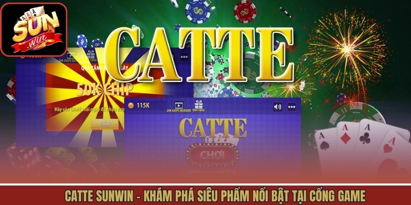 Catte Sunwin - Khám Phá Siêu Phẩm Nổi Bật Tại Cổng Game