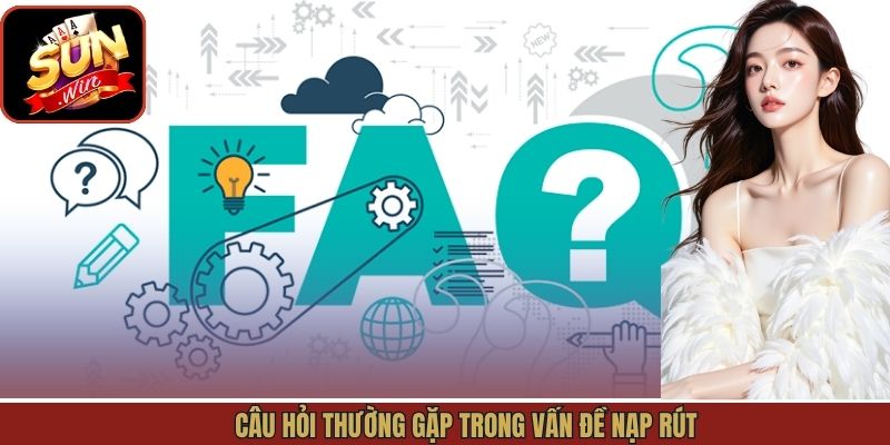 Giải đáp những vấn đề có liên quan đến nạp rút