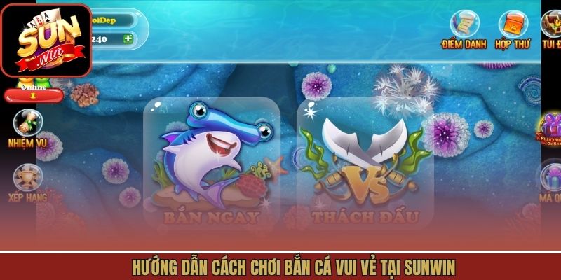 Trải nghiệm giải trí bắn cá tại Sunwin đơn giản dễ dàng