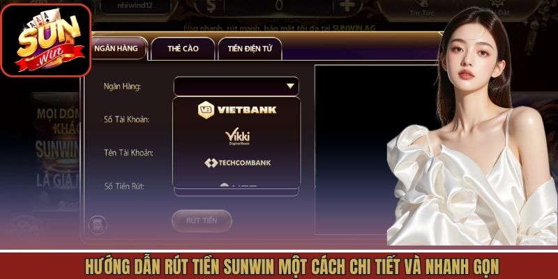 Hướng dẫn rút tiền Sunwin một cách chi tiết và nhanh gọn