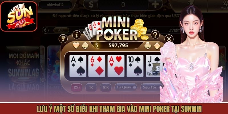 Lưu ý một số điều khi tham gia vào Mini Poker tại Sunwin