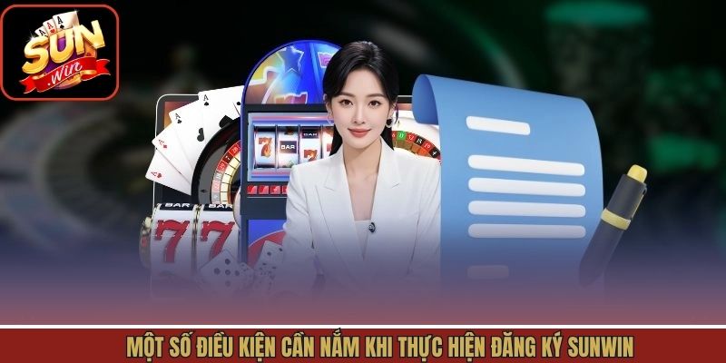 Các điều kiện cần nắm rõ khi tạo tài khoản Sunwin dễ dàng
