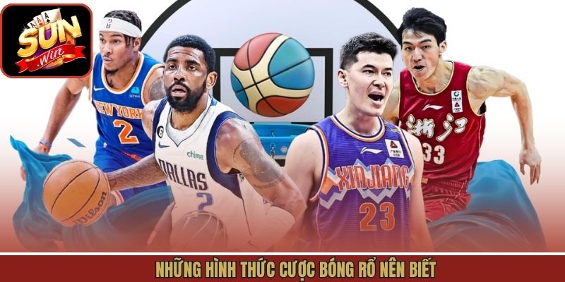 Những hình thức cược bóng rổ nên biết