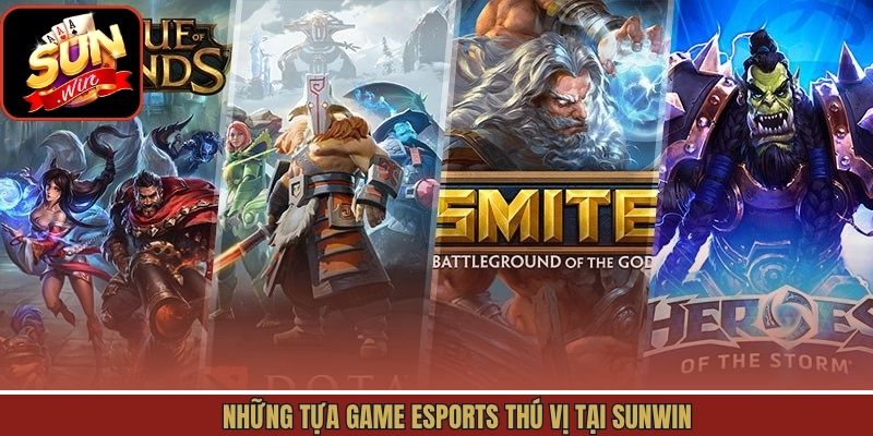 Top các trò chơi Esports đặc sắc hàng đầu