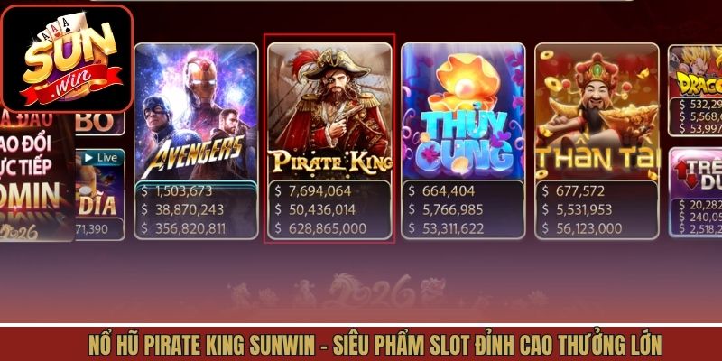 Nổ Hũ Pirate King Sunwin - Siêu Phẩm Slot Đỉnh Cao Thưởng Lớn 