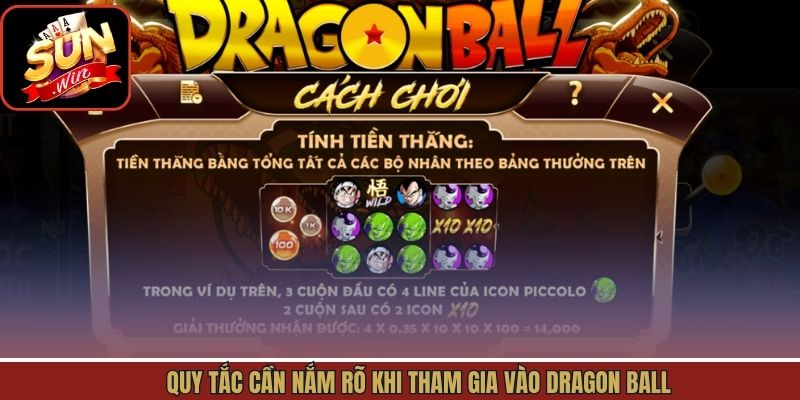 Quy tắc cần nắm rõ khi tham gia vào Dragon ball