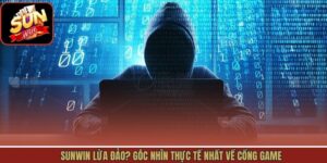 Sunwin Lừa Đảo? Góc Nhìn Thực Tế Nhất Về Cổng Game