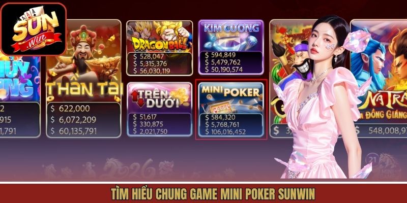Tìm hiểu chung game Mini Poker Sunwin