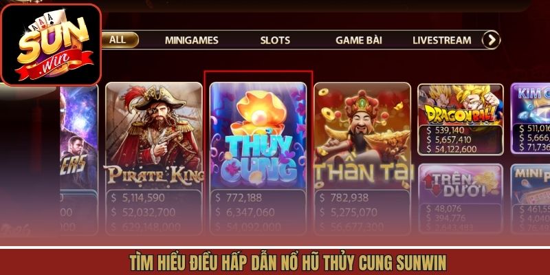 Tìm hiểu điều hấp dẫn nổ hũ thủy cung Sunwin