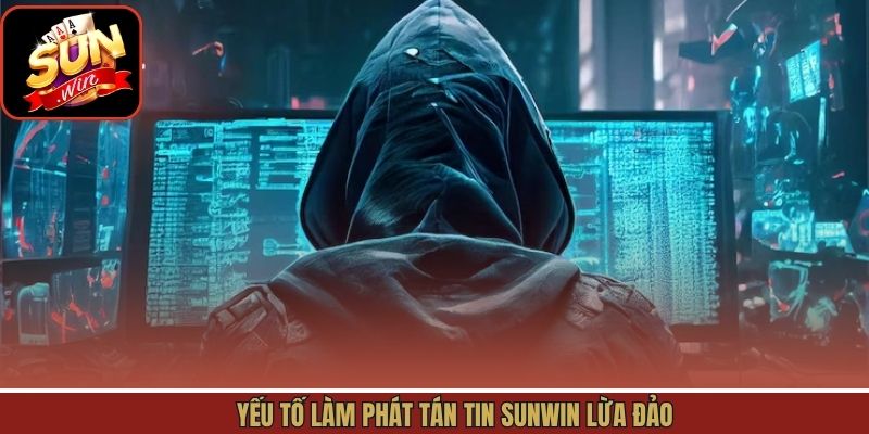 Yếu tố làm phát tán tin Sunwin lừa đảo
